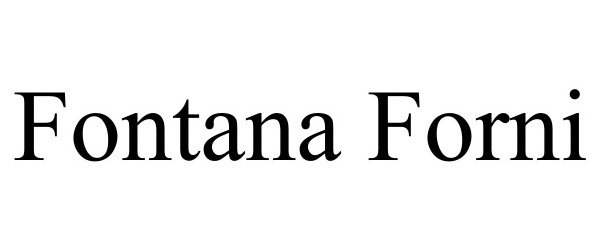 Trademark Logo FONTANA FORNI