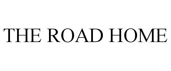 Trademark Logo THE ROAD HOME