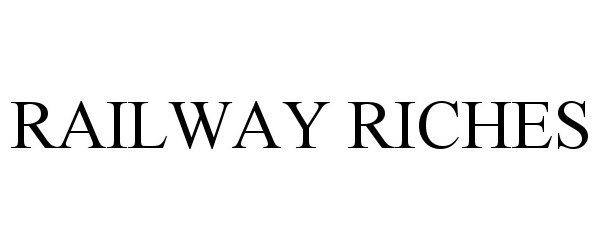 Trademark Logo RAILWAY RICHES