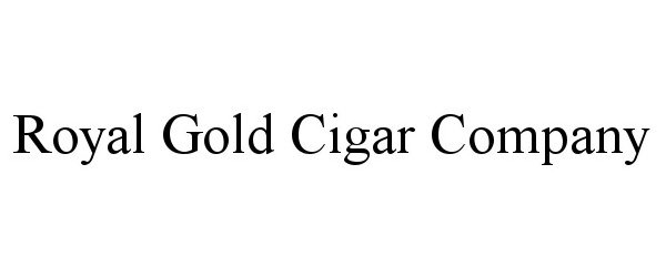  ROYAL GOLD CIGAR COMPANY