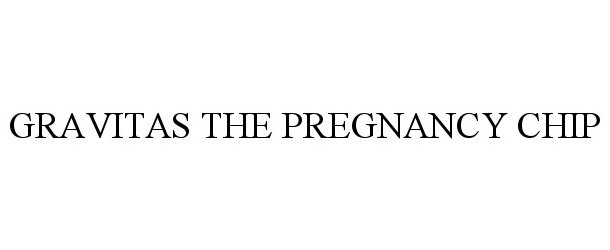 Trademark Logo GRAVITAS THE PREGNANCY CHIP