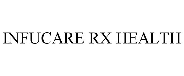  INFUCARE RX HEALTH