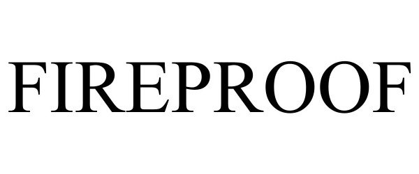 Trademark Logo FIREPROOF
