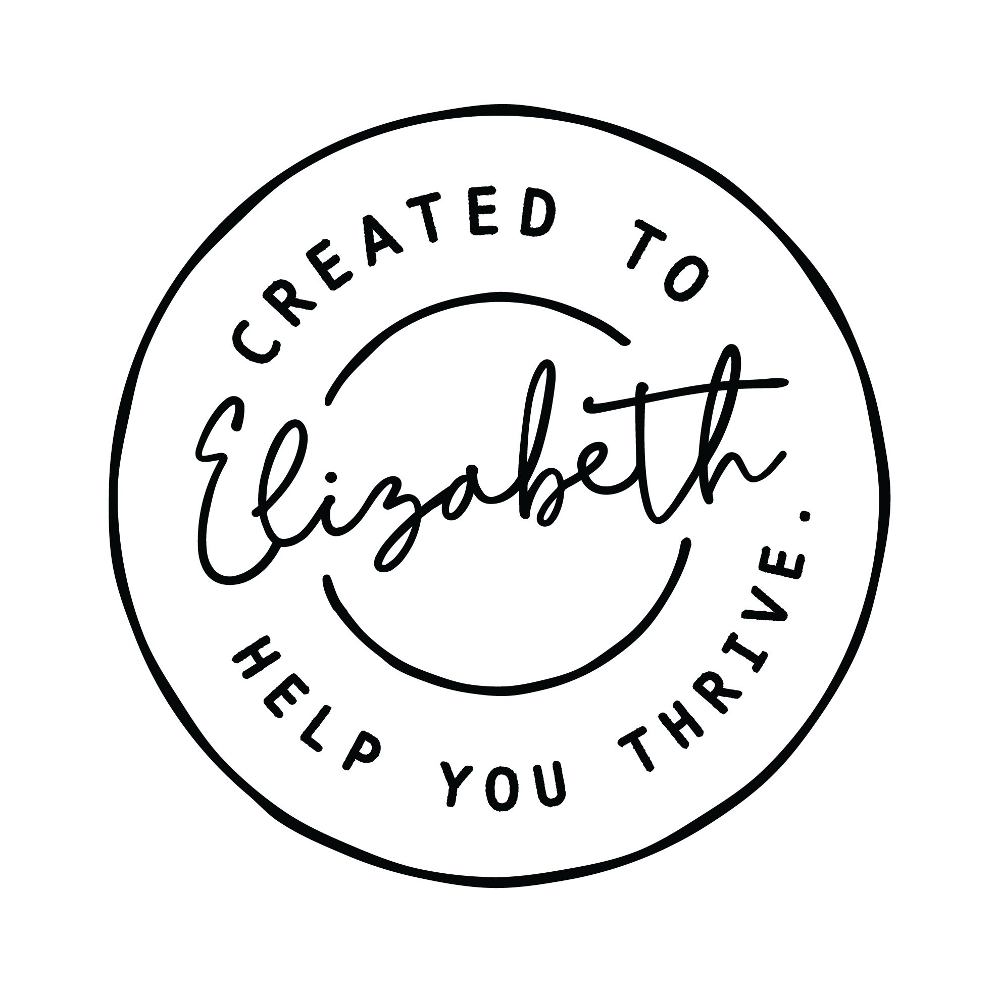  ELIZABETH CREATED TO HELP YOU THRIVE