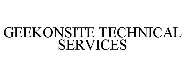 Trademark Logo GEEKONSITE TECHNICAL SERVICES