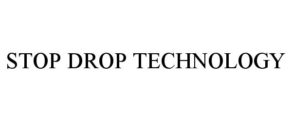  STOP DROP TECHNOLOGY