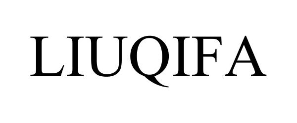 Trademark Logo LIUQIFA
