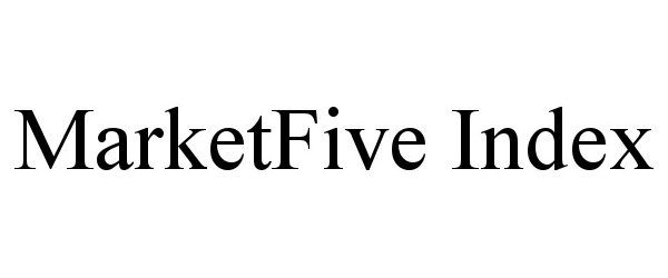 Trademark Logo MARKETFIVE INDEX
