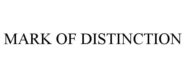 Trademark Logo MARK OF DISTINCTION