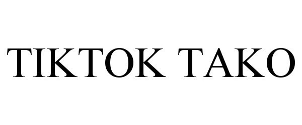 Trademark Logo TIKTOK TAKO