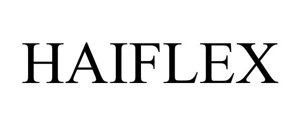 Trademark Logo HAIFLEX