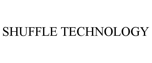 Trademark Logo SHUFFLE TECHNOLOGY