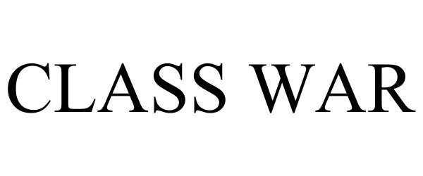 Trademark Logo CLASS WAR
