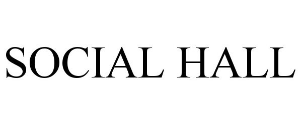 Trademark Logo SOCIAL HALL