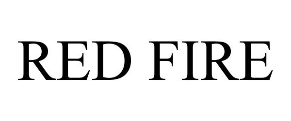 Trademark Logo RED FIRE