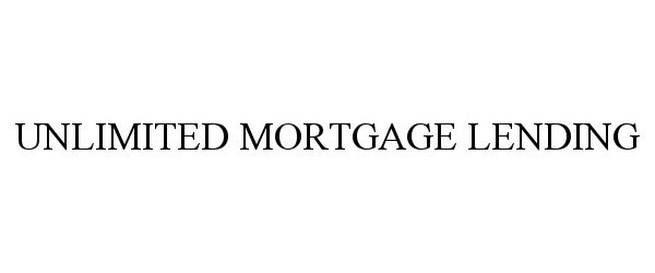  UNLIMITED MORTGAGE LENDING