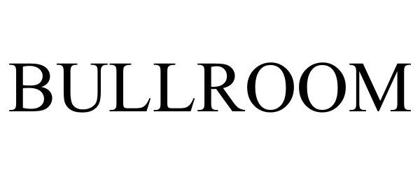 Trademark Logo BULLROOM