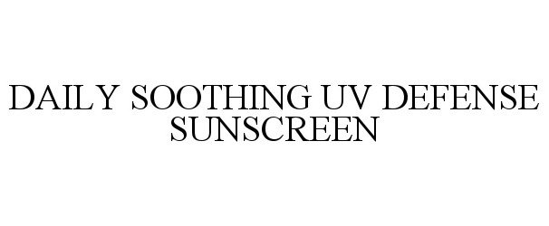  DAILY SOOTHING UV DEFENSE SUNSCREEN