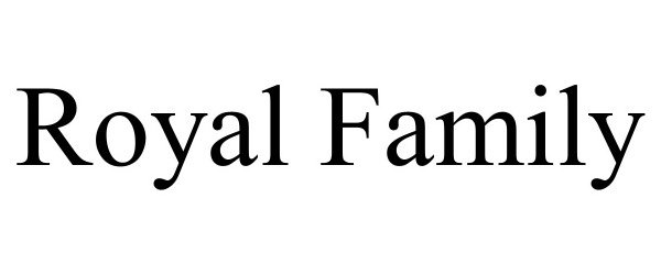 Trademark Logo ROYAL FAMILY