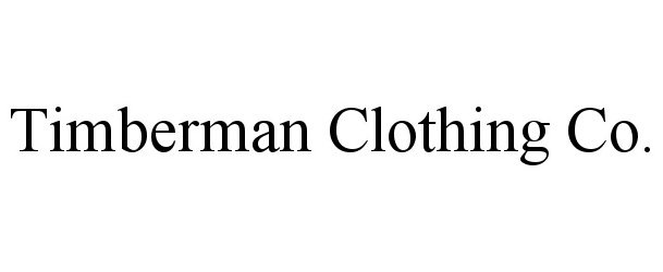  TIMBERMAN CLOTHING CO.