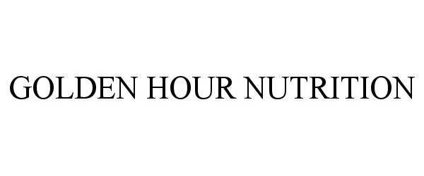 Trademark Logo GOLDEN HOUR NUTRITION