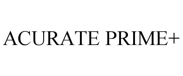 Trademark Logo ACURATE PRIME+