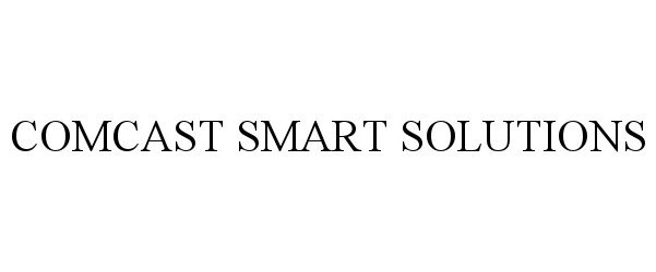 Trademark Logo COMCAST SMART SOLUTIONS