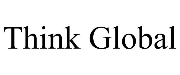 Trademark Logo THINK GLOBAL