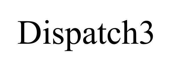 Trademark Logo DISPATCH3
