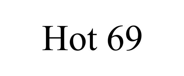 Trademark Logo HOT 69