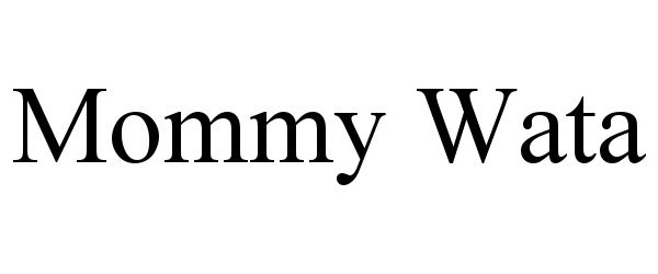 Trademark Logo MOMMY WATA