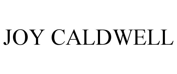 Trademark Logo JOY CALDWELL