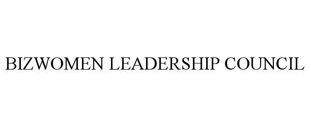 Trademark Logo BIZWOMEN LEADERSHIP COUNCIL