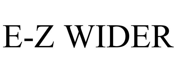 Trademark Logo E-Z WIDER