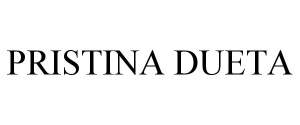 Trademark Logo PRISTINA DUETA
