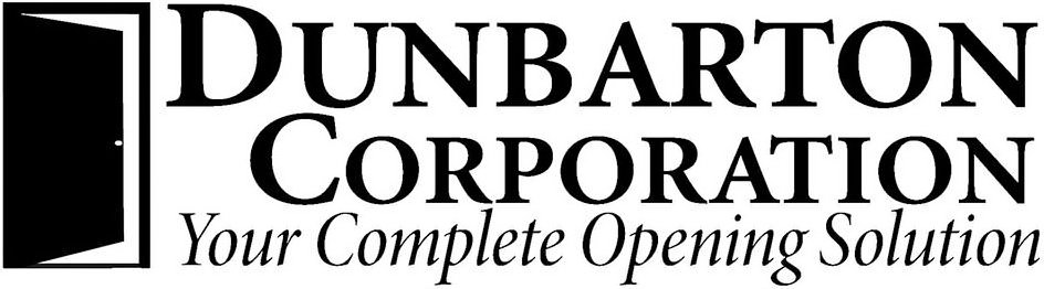  DUNBARTON CORPORATION YOUR COMPLETE OPENING SOLUTION