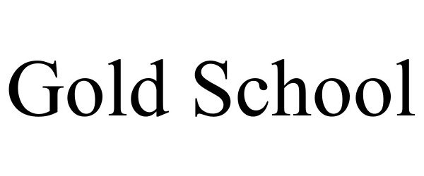 Trademark Logo GOLD SCHOOL