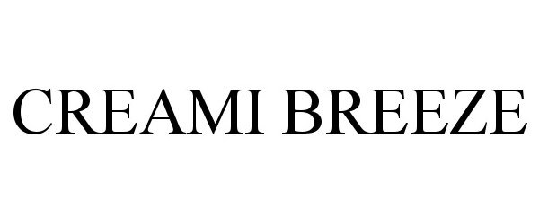 Trademark Logo CREAMI BREEZE