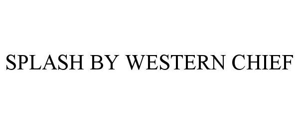 Trademark Logo SPLASH BY WESTERN CHIEF