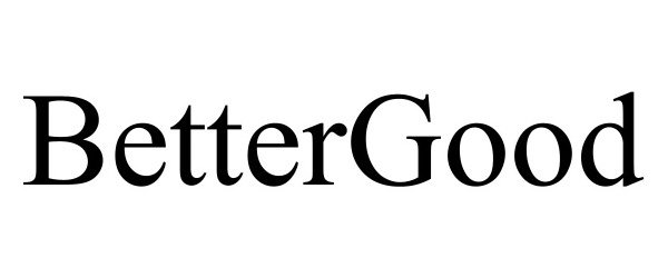 Trademark Logo BETTERGOOD