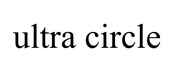  ULTRA CIRCLE