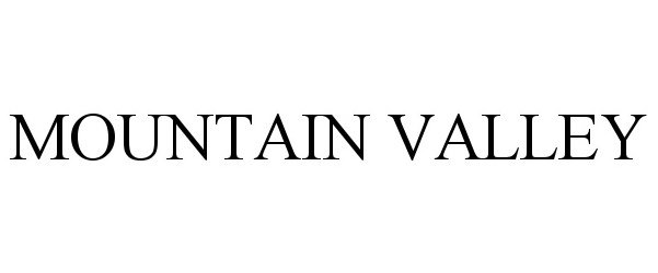 Trademark Logo MOUNTAIN VALLEY
