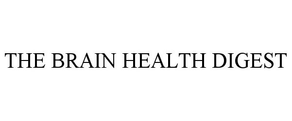 Trademark Logo THE BRAIN HEALTH DIGEST