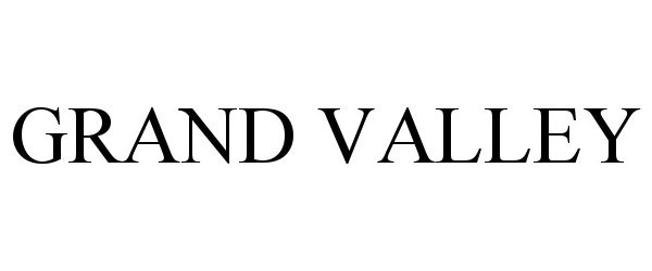 Trademark Logo GRAND VALLEY