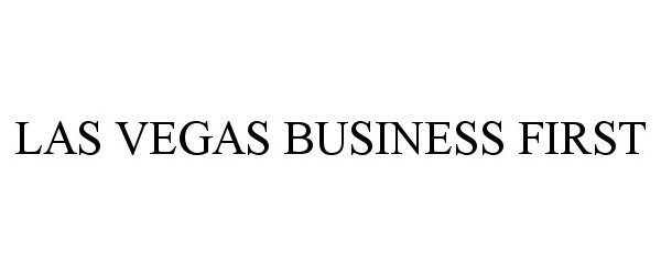 Trademark Logo LAS VEGAS BUSINESS FIRST