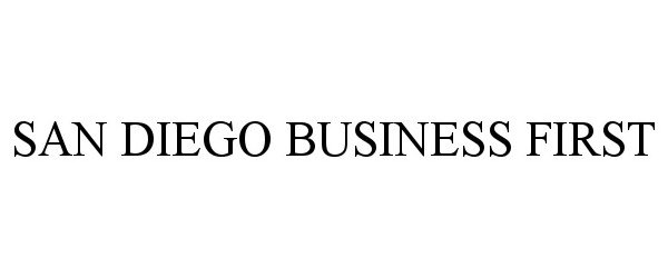 Trademark Logo SAN DIEGO BUSINESS FIRST