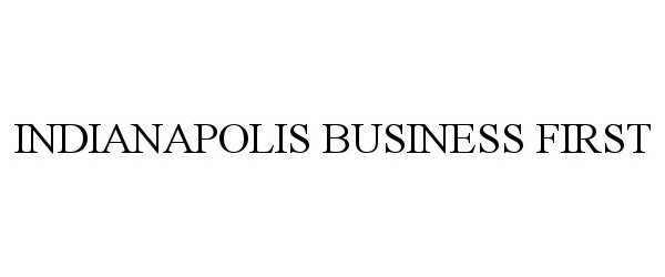 Trademark Logo INDIANAPOLIS BUSINESS FIRST