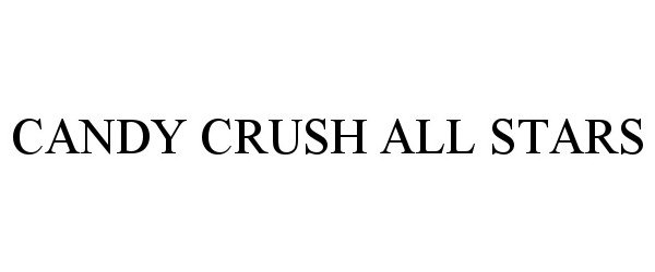 Trademark Logo CANDY CRUSH ALL STARS
