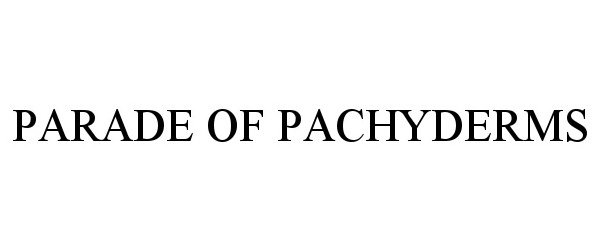 Trademark Logo PARADE OF PACHYDERMS