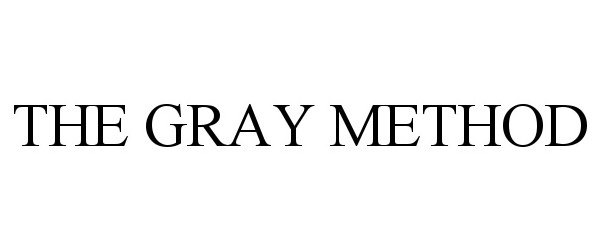  THE GRAY METHOD